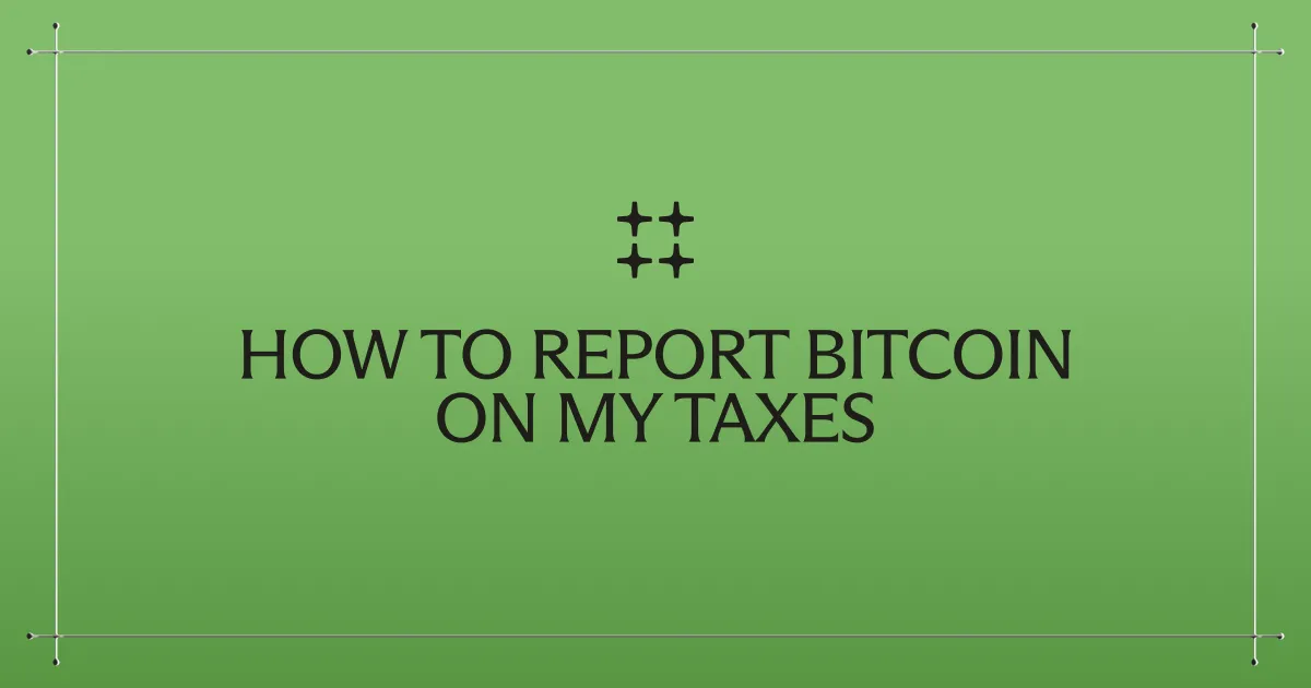 How to report Bitcoin on your taxes