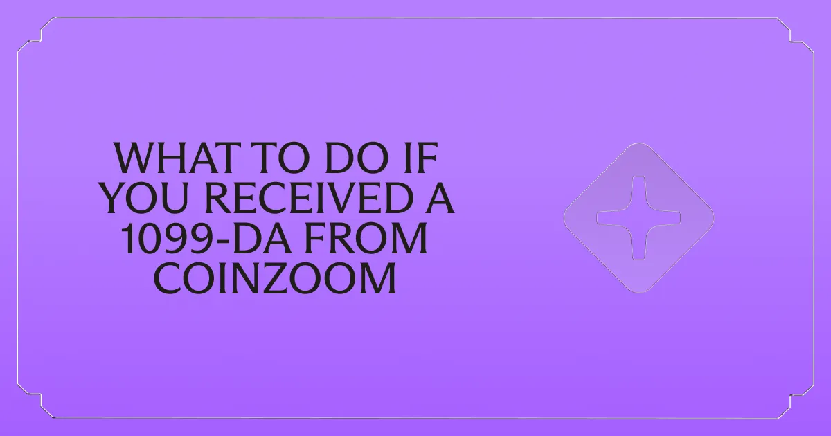 Received a Form 1099-DA from CoinZoom? Here's What to Do Next