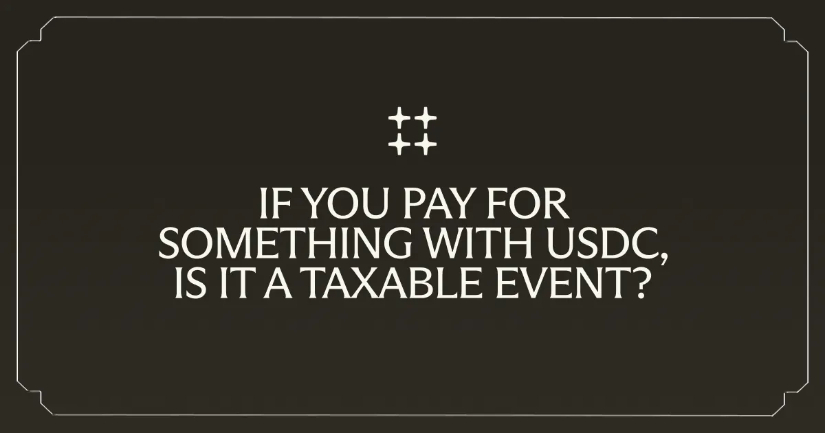 If You Pay for Something With USDC, Is It a Taxable Event?