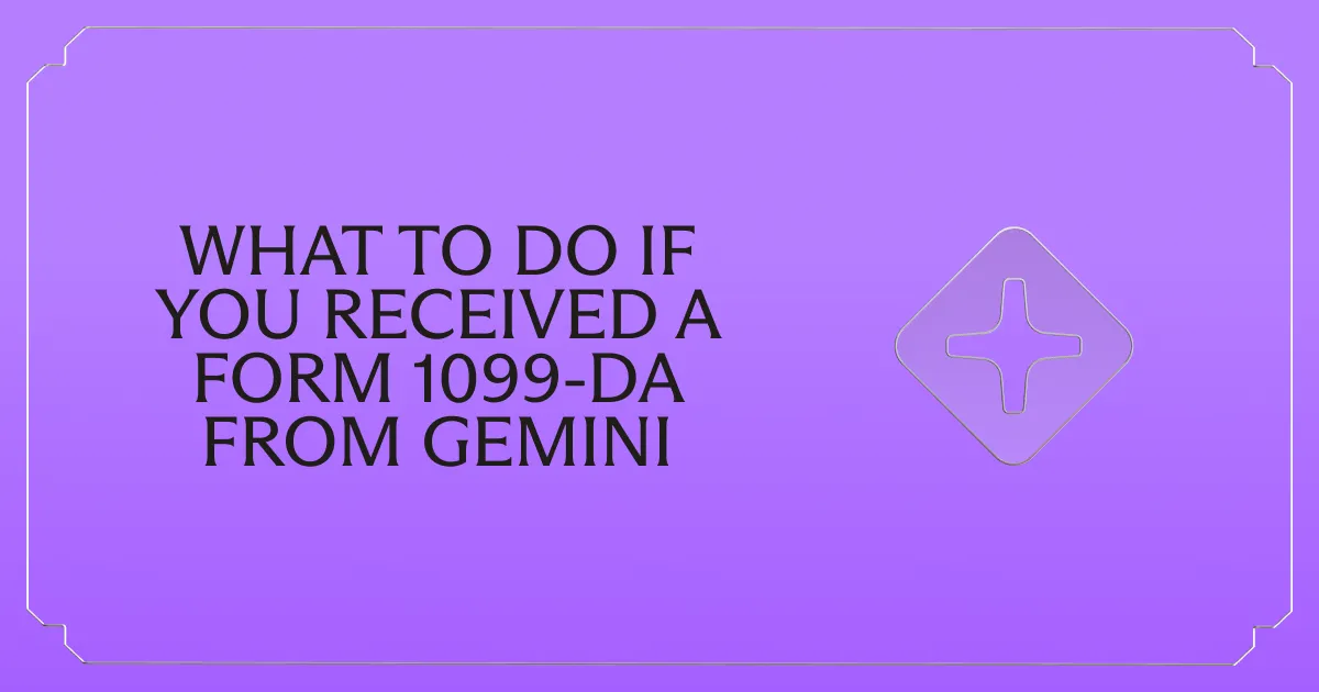 Received a Form 1099-DA from Gemini? Here's What to Do Next