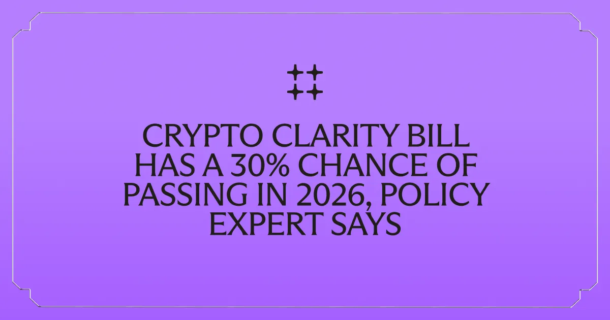 Crypto Clarity Bill Has a 30% Chance of Passing in 2026, Policy Expert Says