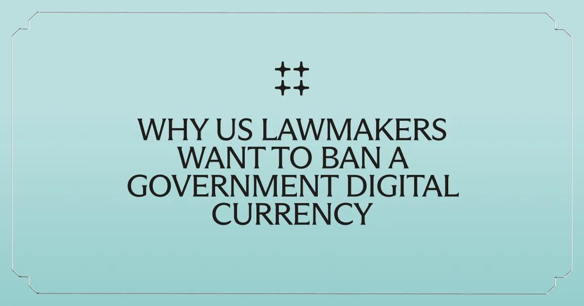 Why US Lawmakers Want to Ban a Government Digital Currency