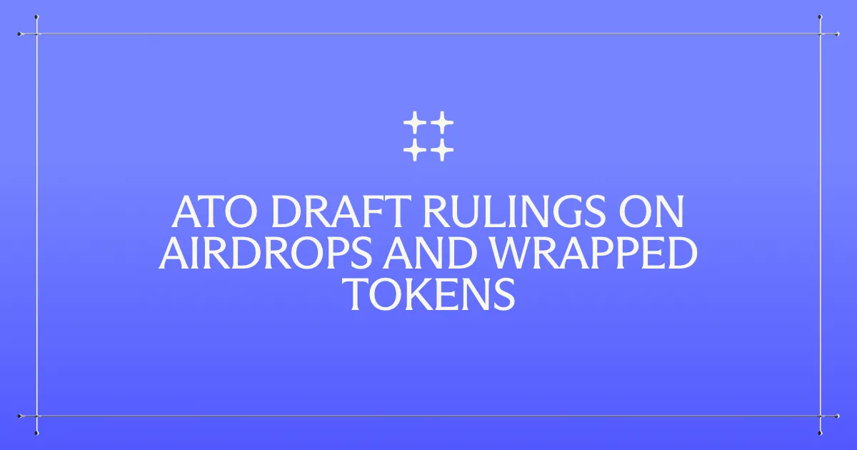 ATO draft rulings on airdrops and wrapped tokens